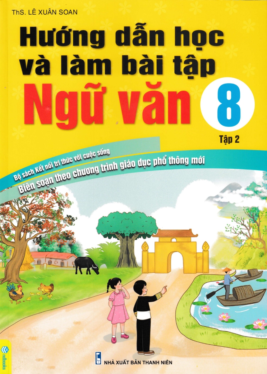 ND - Hướng Dẫn Học Và Làm Bài Tập Ngữ Văn 8 - Tập 2 (Bộ Sách Kết Nối Tri Thức Với Cuộc Sống)