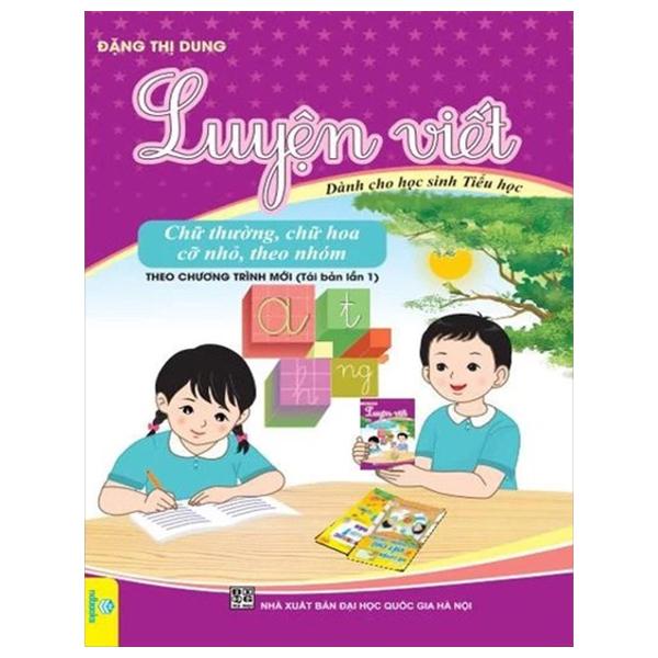 Sách - Luyện Viết - Chữ Thường, Chữ Hoa, Cỡ Nhỏ, Theo Nhóm (Dành Cho Học Sinh Tiểu Học)