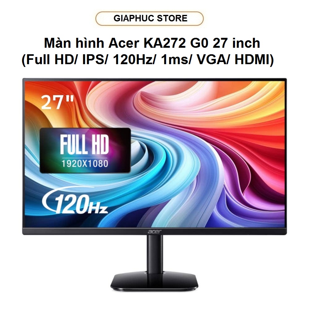 Màn hình Acer KA272 G0 (27 inch/ Full HD/ IPS/ 120Hz/ 1ms/ VGA/ HDMI/ Loa) - GiaPhucStore | Hàng Chính Hãng