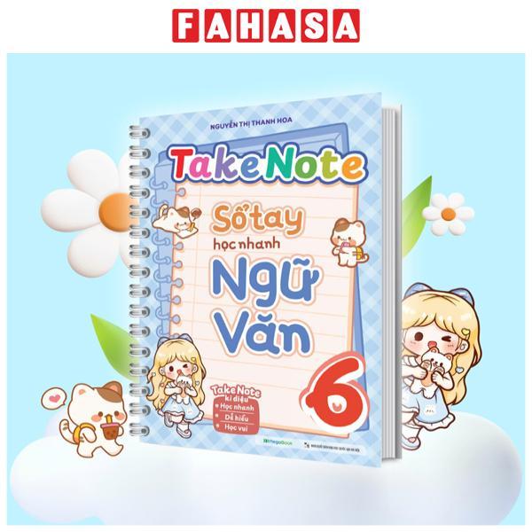 Sách - Takenote - Sổ Tay Học Nhanh Ngữ Văn 6