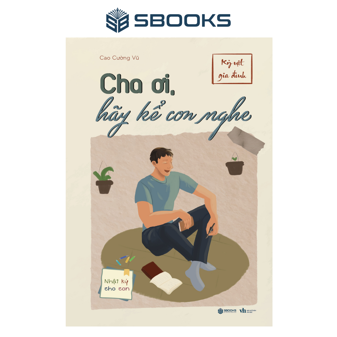 Sách - Cha Ơi Hãy Kể Con Nghe (Cao Cường Vũ) - SBOOKS