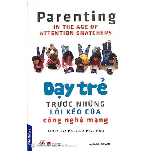 Dạy Trẻ Trước Những Lôi Kéo Của Công Nghệ Mạng - Lucy Jo Palladino - Vanlangbooks