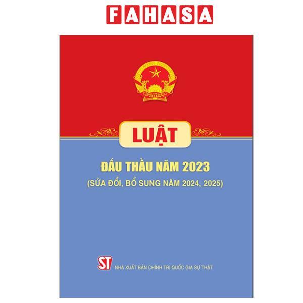 Sách - Luật Đấu Thầu Năm 2023 (Sửa Đổi, Bổ Sung Năm 2024, 2025)