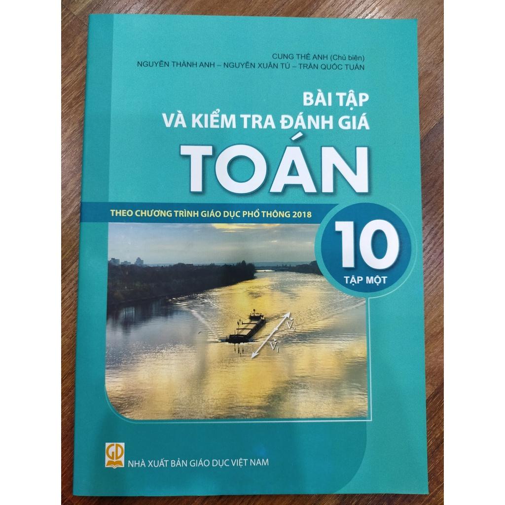 Sách - Bài tập và kiểm tra và đánh giá toán 10 - tập 1 ( Theo chương trình giáo dục phổ thông 2018 )