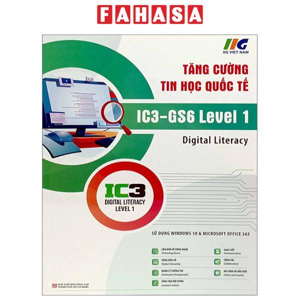 Tăng Cường Tin Học Quốc Tế - IC3-GS6 Level 1 (Tái Bản 2023)