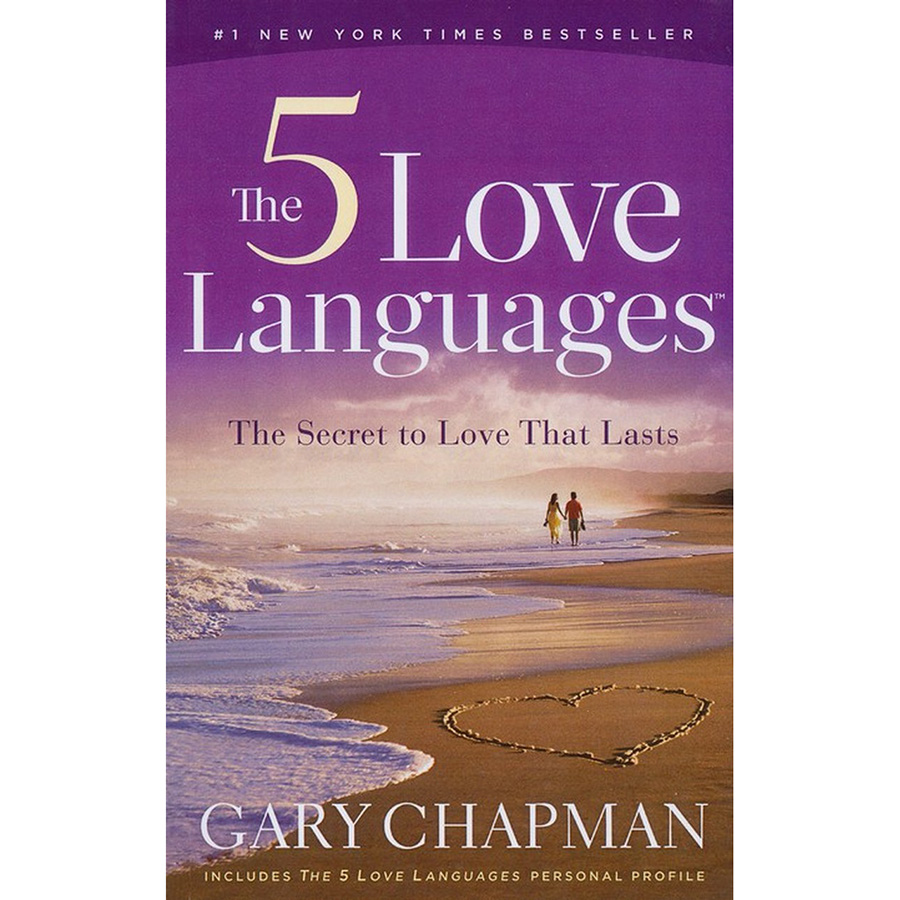 The Five Love Languages: The Secret To Love That Lasts