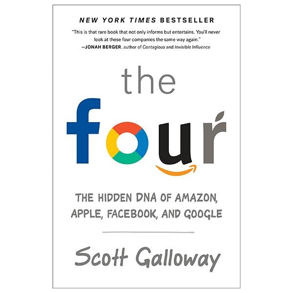 The Four: The Hidden Dna Of Amazon, Apple, Facebook, And Google