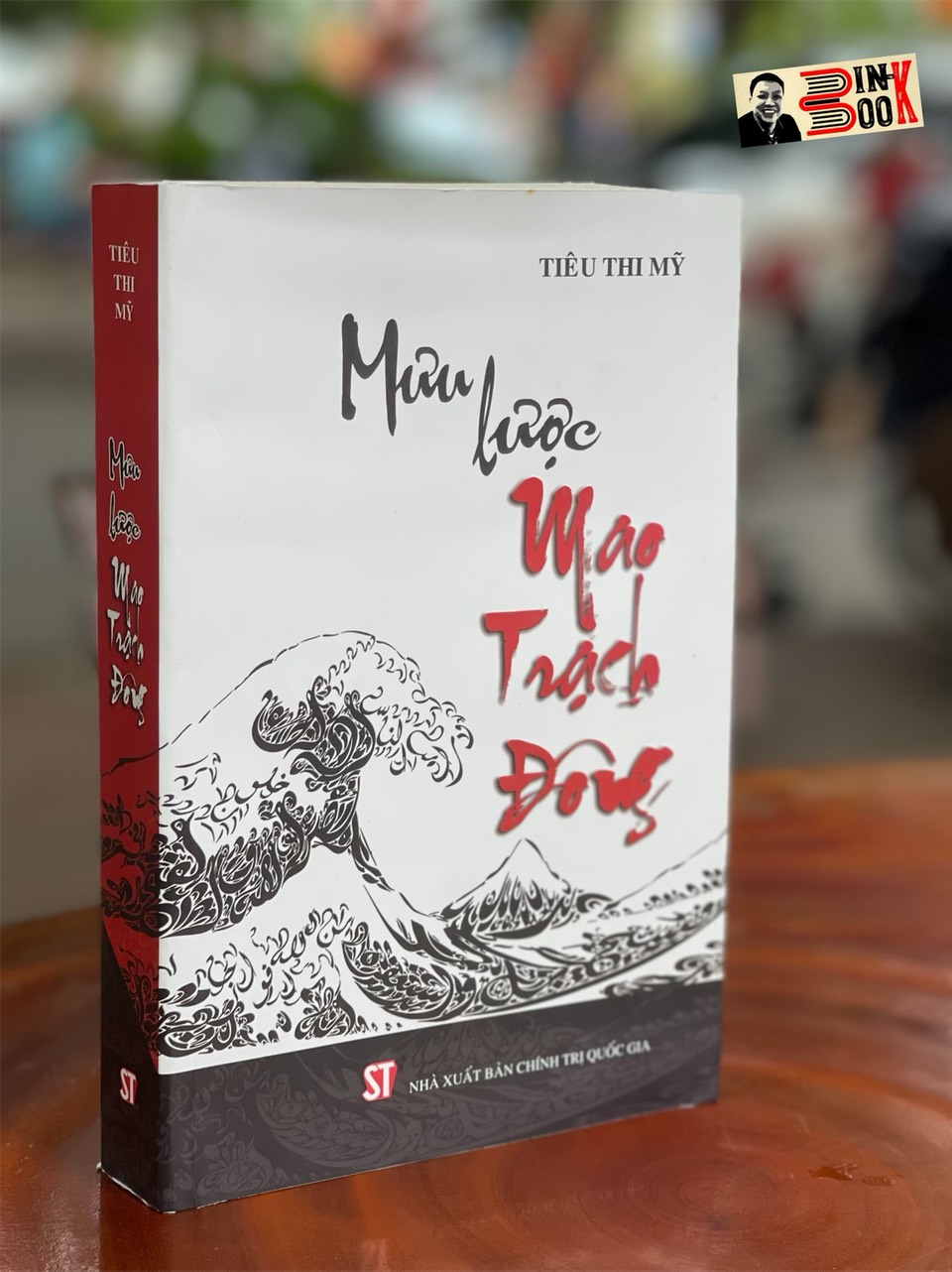 Bìa Mềm Mưu Lược Mao Trạch Đông Tái Bản Lần Thứ Hai - Tiêu Thi Mỹ - Nxb Chính Trị Quốc Gia Sự Thật