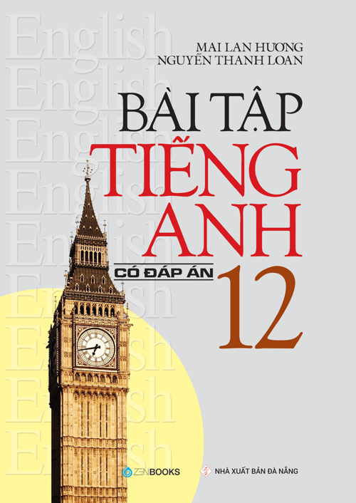 Bài Tập Tiếng Anh Lớp 12 (Có Đáp Án)