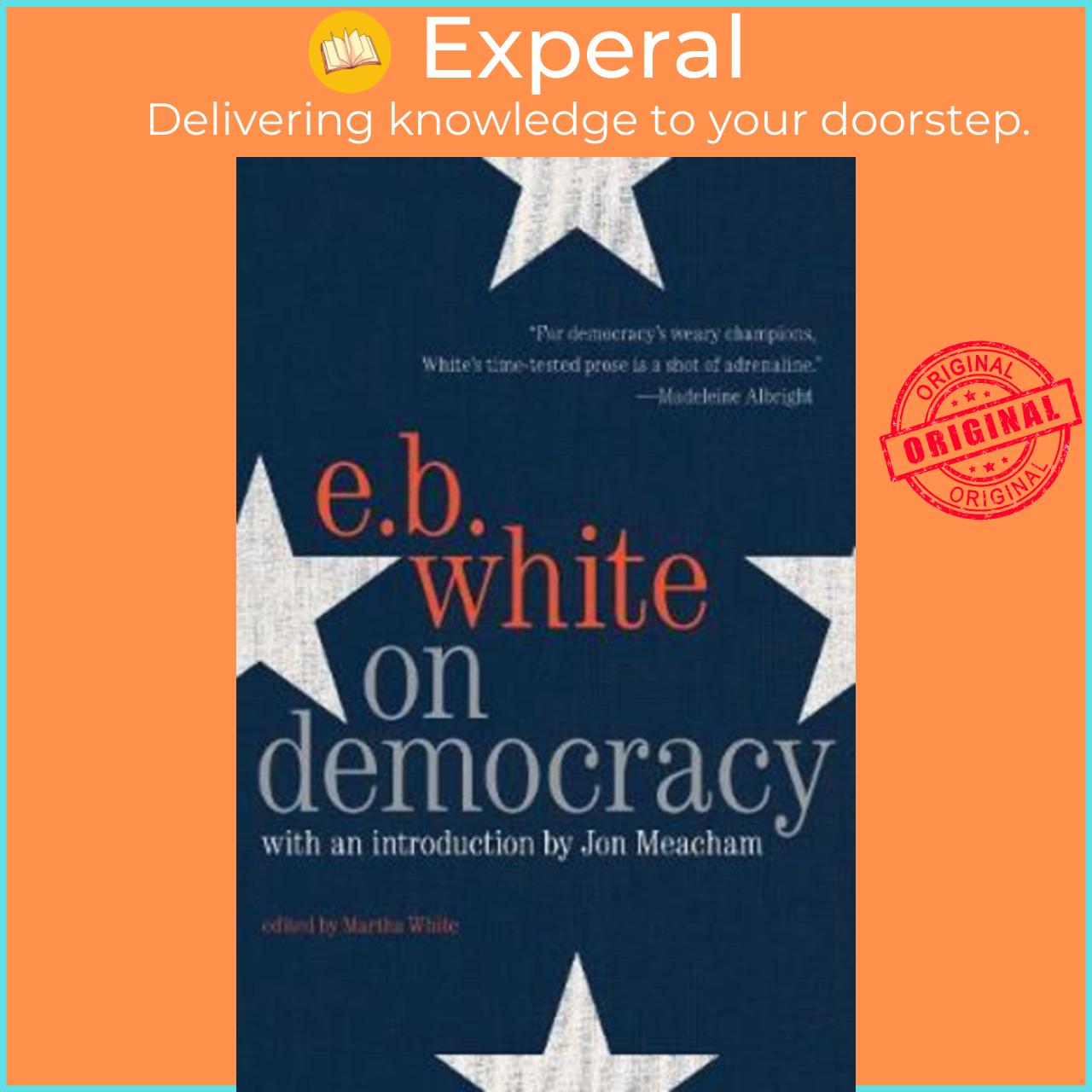 Sách - On Democracy by E. B White (US edition, hardcover)