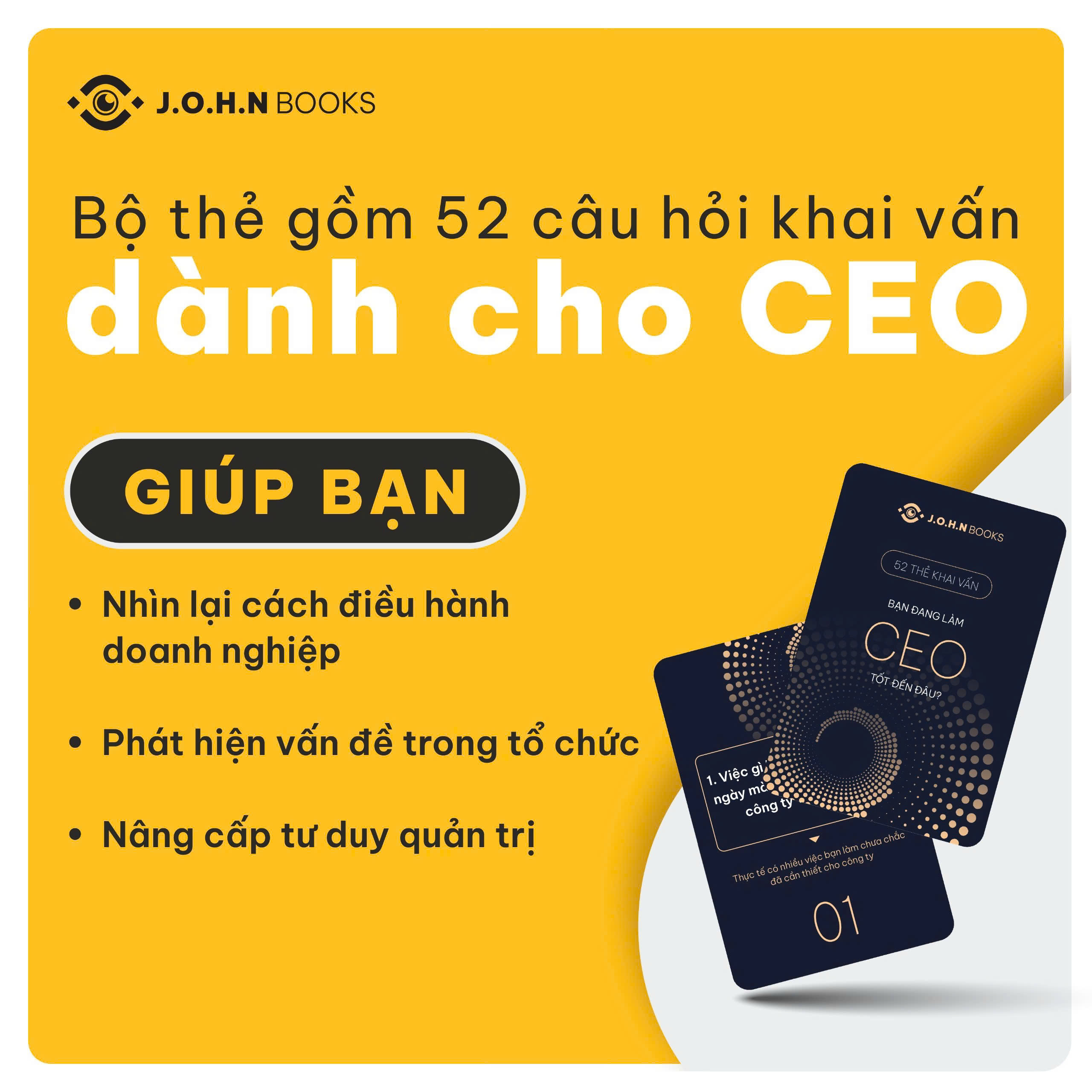 Bộ thẻ 52 câu hỏi dành cho CEO – Công cụ tự đánh giá &amp; nâng cấp năng lực quản trị