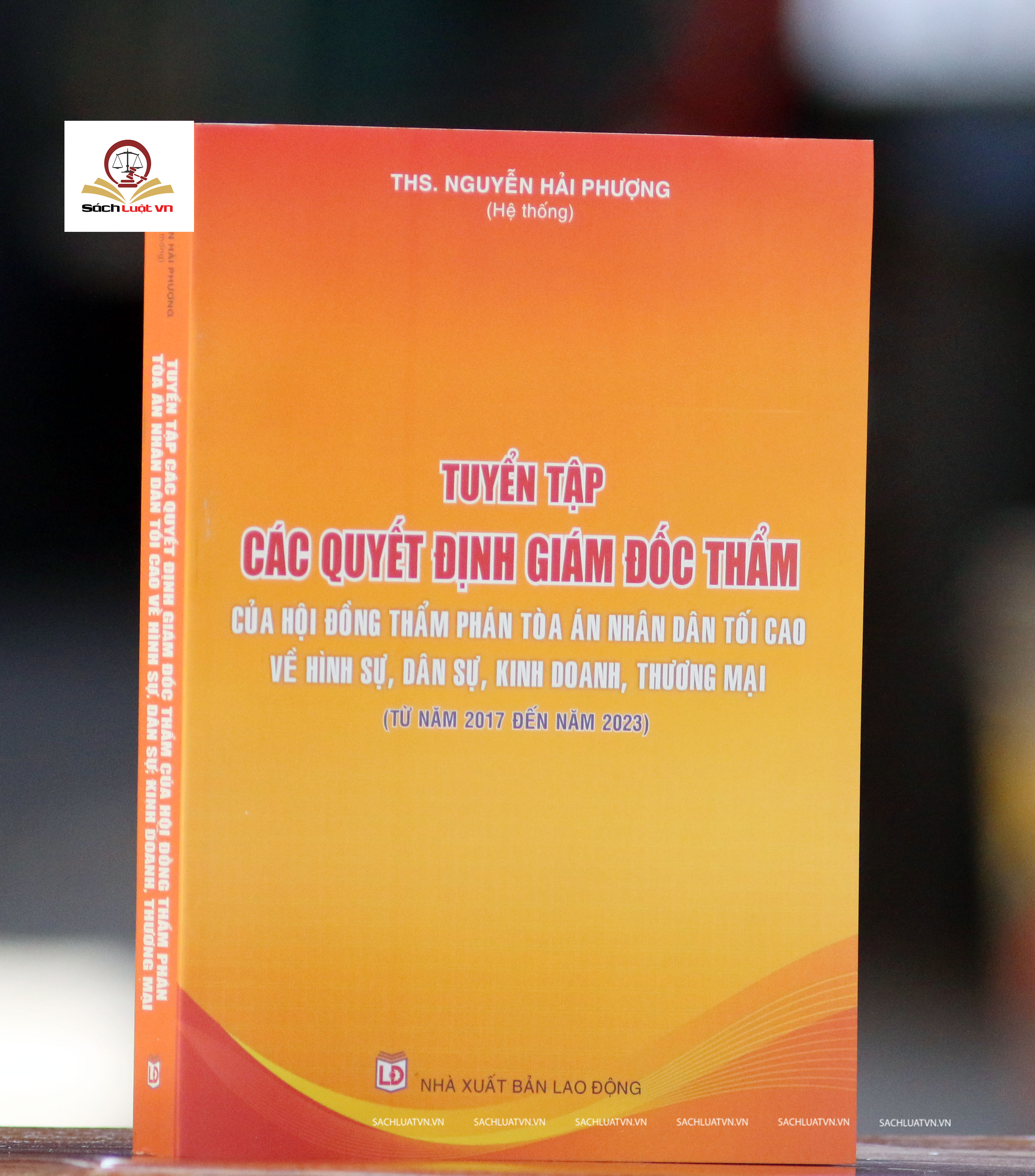 Tuyển tập các quyết định giám đốc thẩm của Hội đồng Thẩm phán Tòa án nhân dân tối cao về hình sự, dân sự, kinh doanh thương mại (từ năm 2017 đến năm 2023)