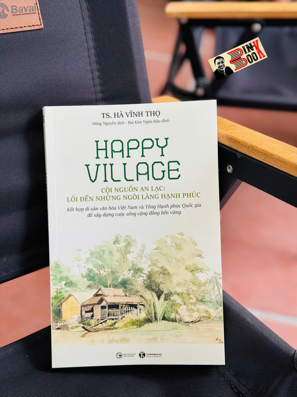 HAPPY VILLAGE- CỘI NGUỒN AN LẠC: LỐI ĐẾN NHỮNG NGÔI LÀNG HẠNH PHÚC – TS. Hà Vĩnh Thọ – Thái Hà Books