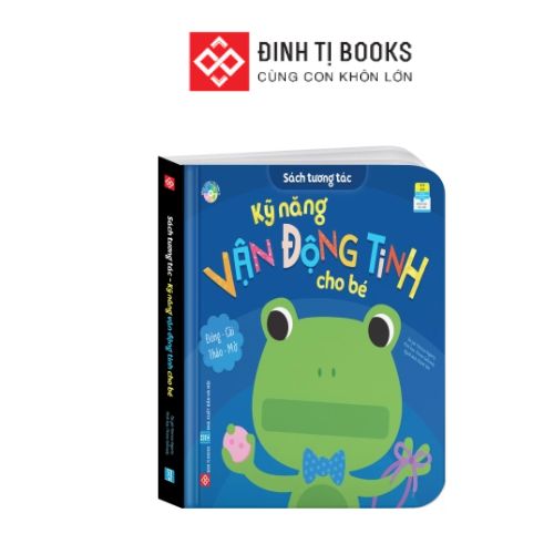 Sách tương tác - Kỹ năng vận động tinh cho bé 0 - 6 tuổi - Đinh Tị Books