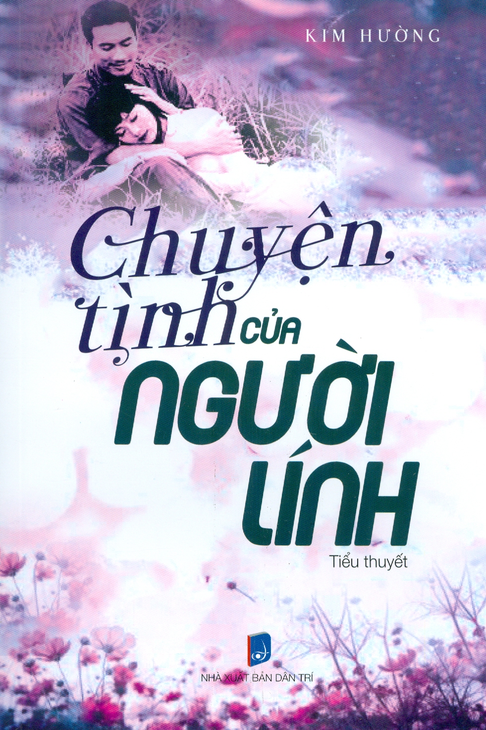 Chuyện Tình Của Người Lính (Tiểu Thuyết)