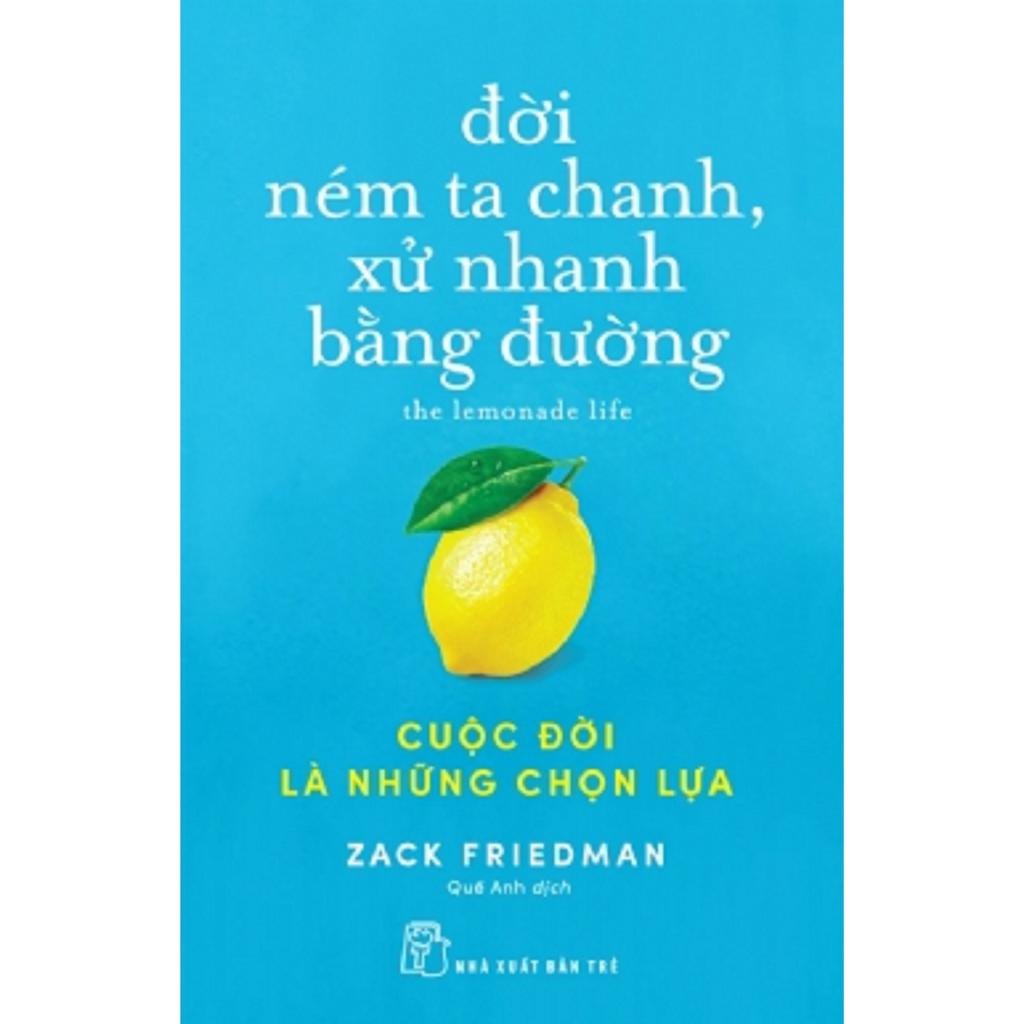 Đời ném ta chanh, xử nhanh bằng đường - Cuộc đời là những chọn lựa - Bản Quyền