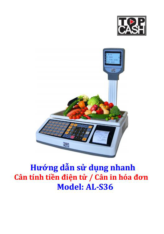 Cân tính tiền in hóa đơn TOPCASH AL-S36 dùng để tính tiền quầy hoa quả, trái cây, thịt cá, hải sản trong Shop, siêu thị mini, trung tâm bán hoa quả, quầy bán thực phẩm - Hàng chính hãng