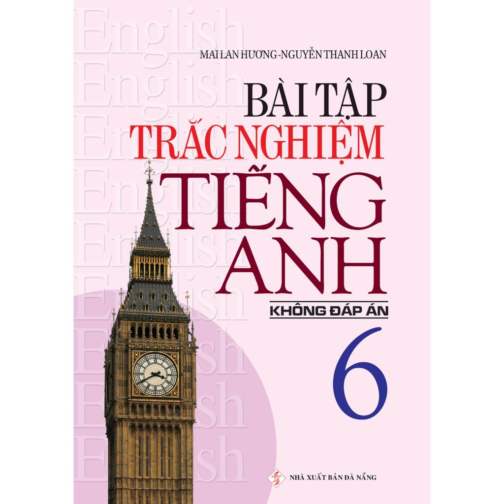 Sách - Bài Tập Trắc Nghiệm Tiếng Anh 6  - Mai Lan Hương