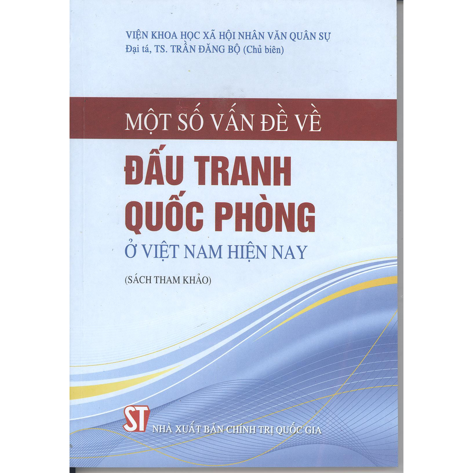 Sách Một Số Vấn Đề Về Đấu Tranh Quốc Phòng Ở Nước Ta Hiện Nay - Xuất Bản Năm 2012 (NXB Chính Trị Quốc Gia Sự Thật)