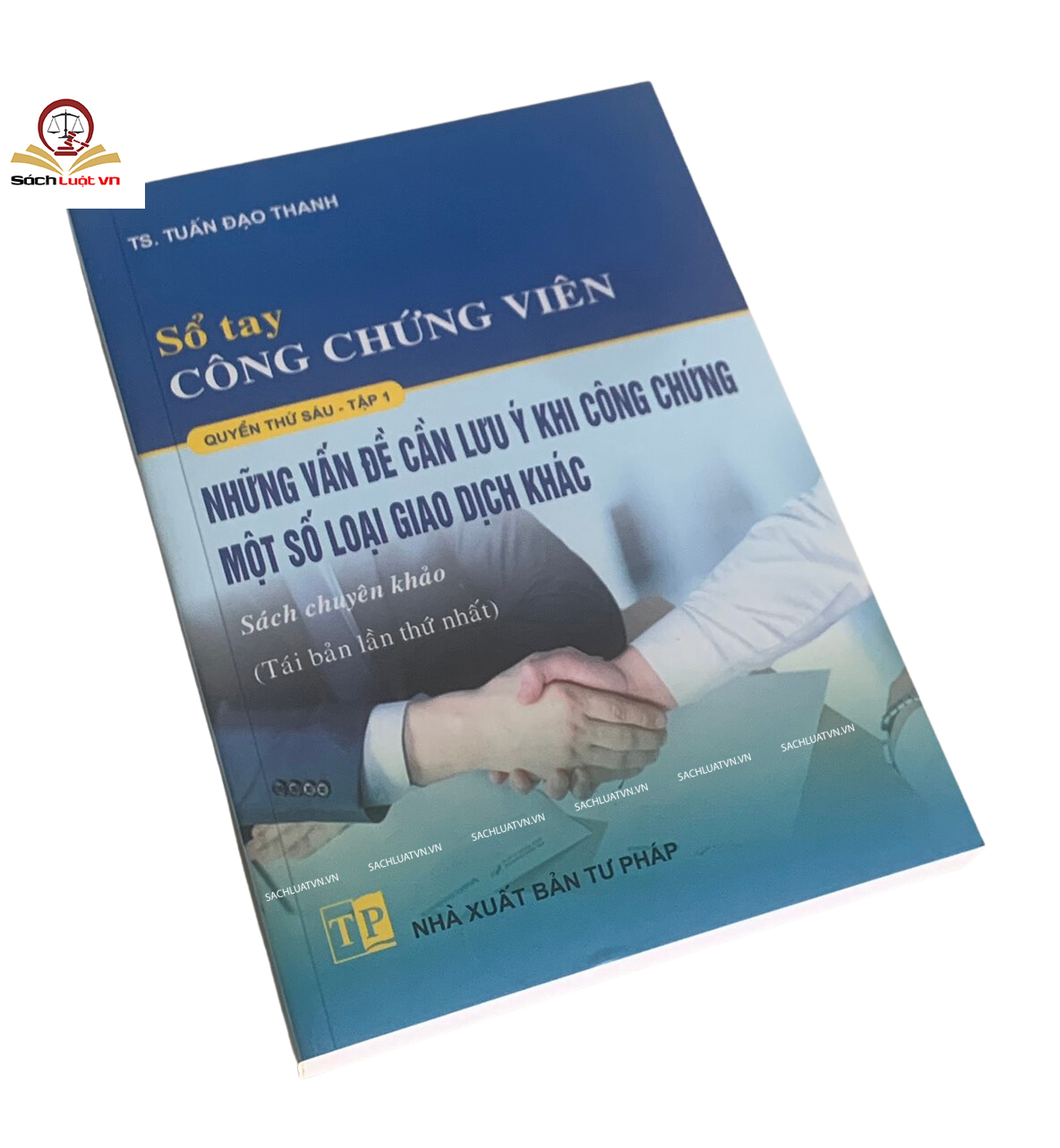 Sổ tay Công chứng viên – Những vấn đề cần lưu ý khi công chứng một số loại giao dịch khác
