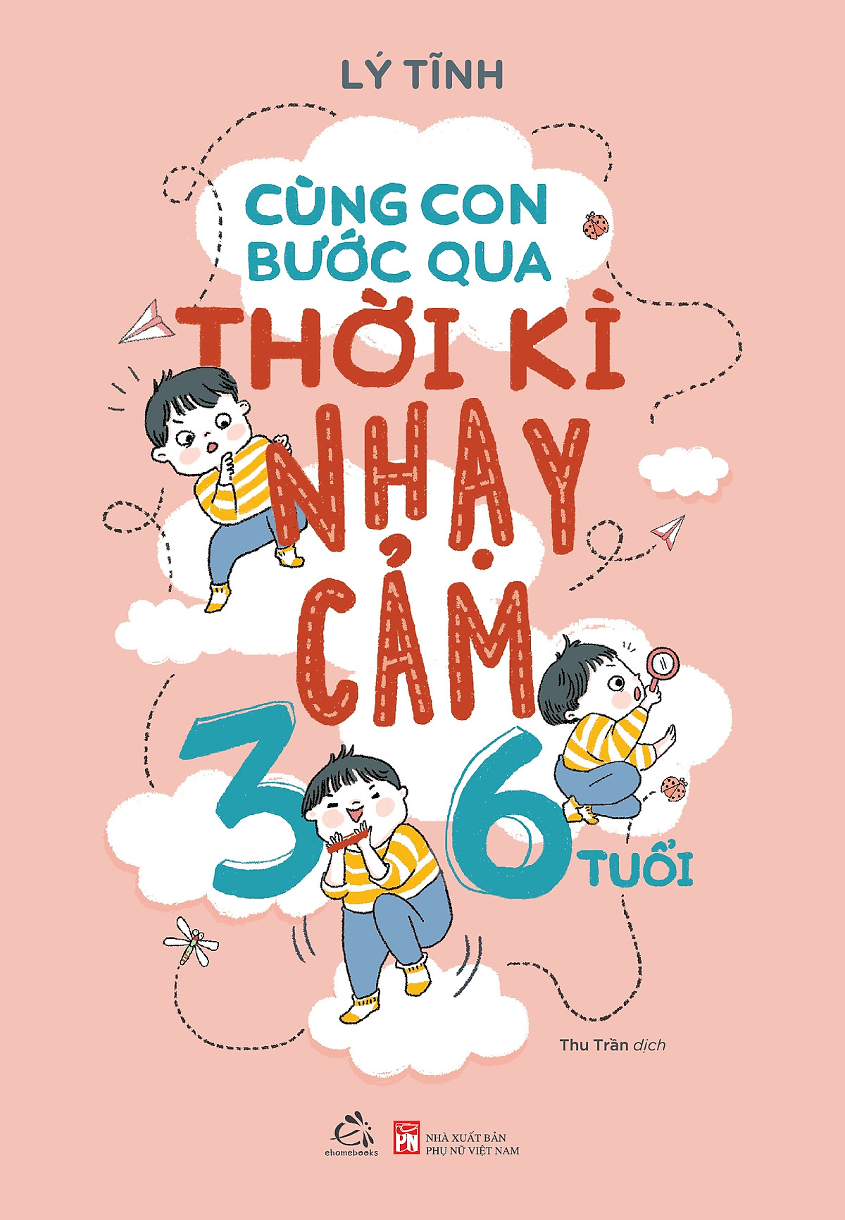 Combo Nuôi Dạy Đứa Trẻ Tự Chủ + Cùng Con Bước Qua Thời Kì Nhạy Cảm 3- 6 Tuổi và Giáo Dục: Tuyệt Vời Nhất = Đơn Giản Nhất ( Tặng sổ tay)