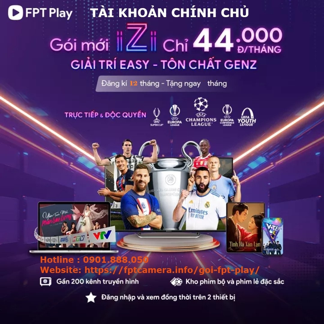 FPT Play - Tài khoản dùng thử/ 6-12-13 tháng gói iZi-MAX-VIP- Gói dịch vụ phổ biến xem truyền hình, thể thao, phim truyện và giải trí trên FPT Play ✓ Xem trực tiếp trên SmartTV, Smartphone, PC, Laptop &amp; FPT Play Box