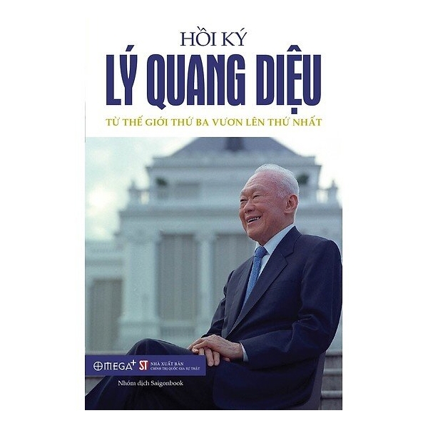 Hồi Ký Lý Quang Diệu - Tập 2: Từ Thế Giới Thứ Ba Vươn Lên Thứ Nhất