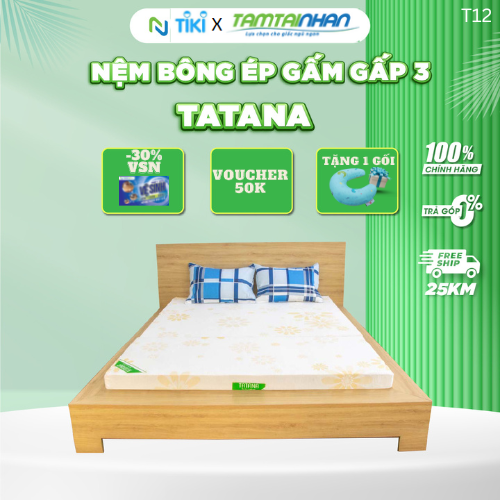 Nệm Bông Ép Vải Gấm Gấp 3 TATANA