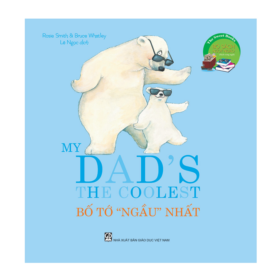 The Sweet Books - Bộ sách ngọt ngào - My Dad's the coolest - Bố tớ ngầu nhất