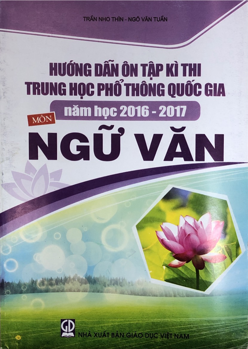 Hướng Dẫn Ôn Tập Kỳ Thi Thpt Quốc Gia Năm Học 2016 - 2017: Môn Ngữ Văn