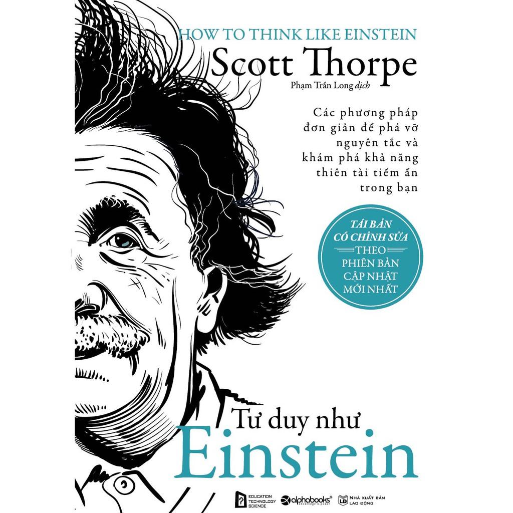 Tư Duy Như Einstein - Scott Thorpe (Tái Bản Mới Nhất) - Bản Quyền