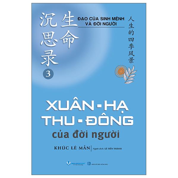 Sách - Đạo Của Sinh Mệnh Và Đời Người - Tập 3 - Xuân-Hạ-Thu-Đông Của Đời Người