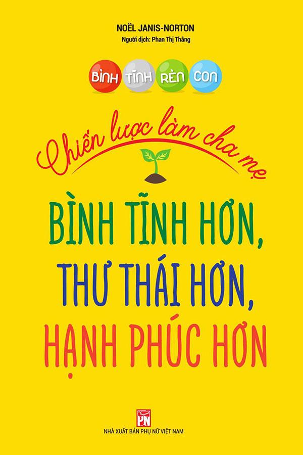 Sách Bình Tĩnh Rèn Con - Chiến Lược Làm Cha Mẹ