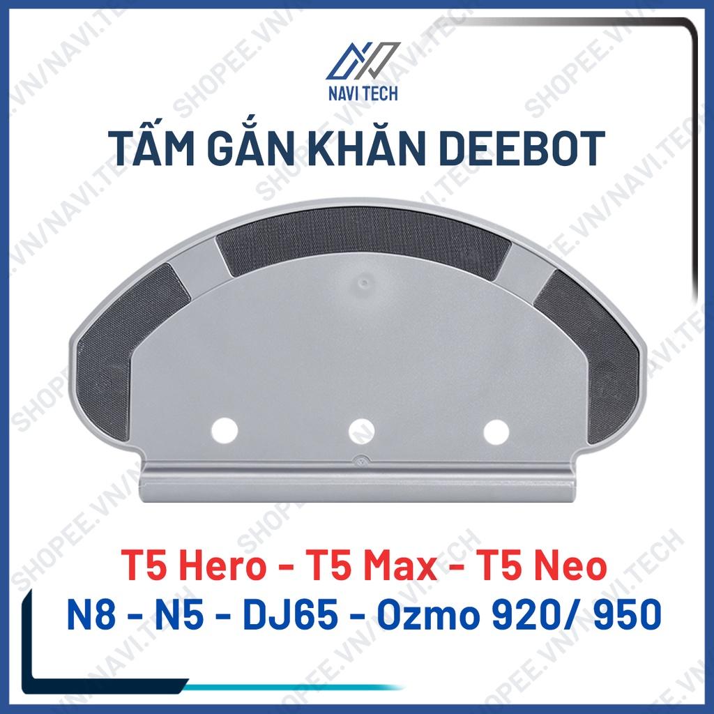 Tấm gắn khăn lau, tấm gắn giẻ lau dành cho robot hút bụi Deebot T5 hero, T5 max, T5 Power, T5 neo, N8, Ozmo 920, Ozmo 950