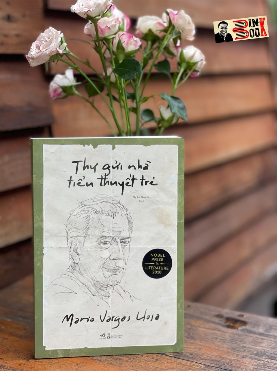 (Chữ ký dịch giả) (Tác giả đoạt giải Nobel Văn chương năm 2010) THƯ GỬI NHÀ TIỂU THUYẾT TRẺ – Mario Vargas Llosa – Ngân Xuyên dịch (tức Phạm Xuân Nguyên) – Nhã Nam – NXB Hội Nhà Văn