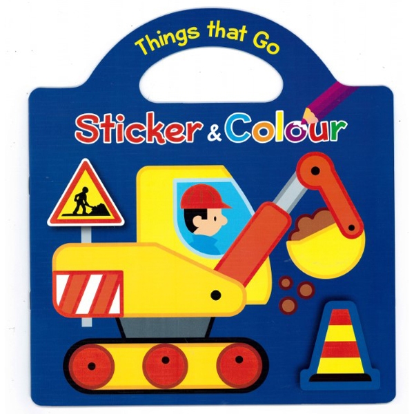 Things That Go Sticker &amp; Colour: Mighty Machines