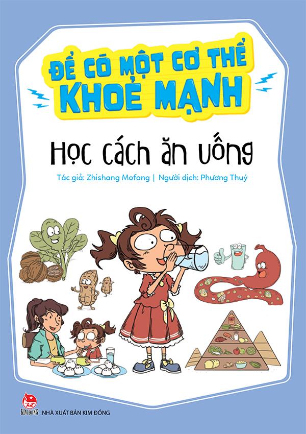 Kim Đồng - Để có một cơ thể khỏe mạnh - Học cách ăn uống