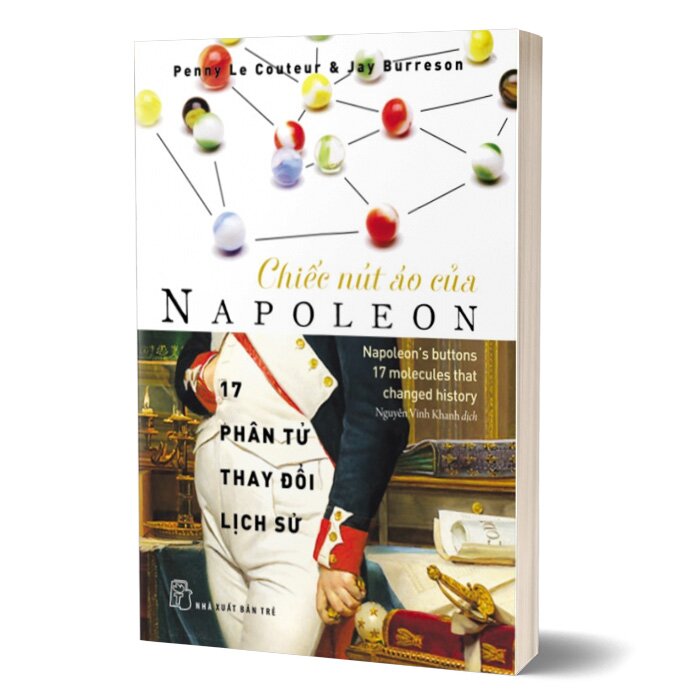 Chiếc Nút Áo Của Napoleon - 17 Phân Tử Thay Đổi Lịch Sử