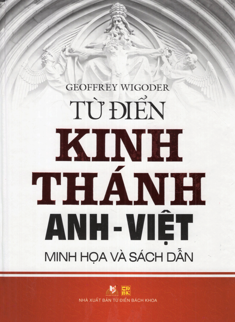 Từ Điển Kinh Thánh Anh Việt (Minh Họa Và Sách Dẫn) - Geoffrey Wigoder