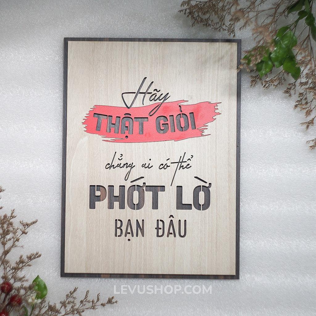 Tranh Gỗ khắc chữ LEVU090: Hãy thật giỏi chẳng ai có thể phớt lờ bạn đâu