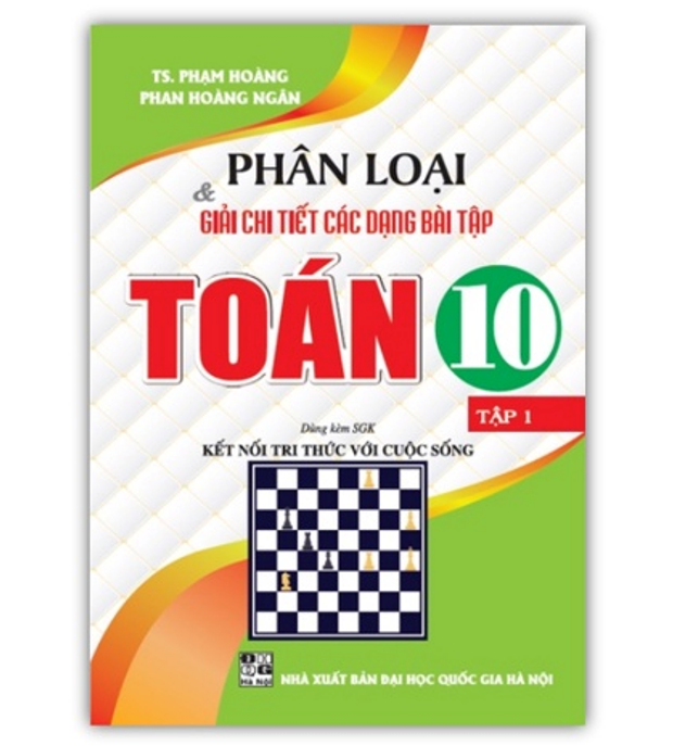 Sách - Phân loại và giải chi tiết các dạng bài tập toán 10 tập 1