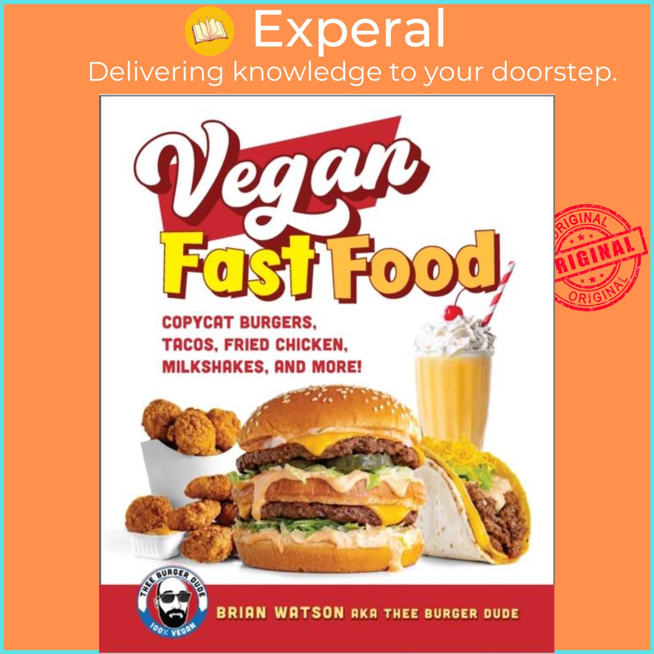 Sách - Vegan Fast Food - Copycat Burgers, Tacos, Fried Chicken, Pizza, Milkshake by Brian Watson (UK edition, hardcover)