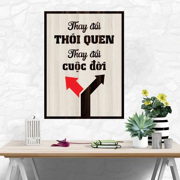 Tranh gỗ DECOR - SLOGAN tạo động lực, Truyền cảm hứng - Thay đổi thói quen thay đổi cuộc đời