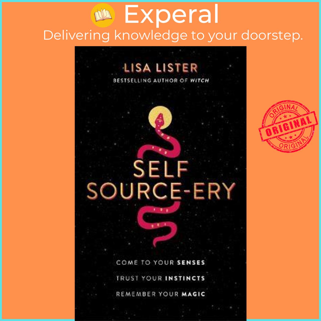 Sách - Self Source-ery : Come to Your Senses. Trust Your Instincts. Remember Your by Lisa Lister (UK edition, paperback)