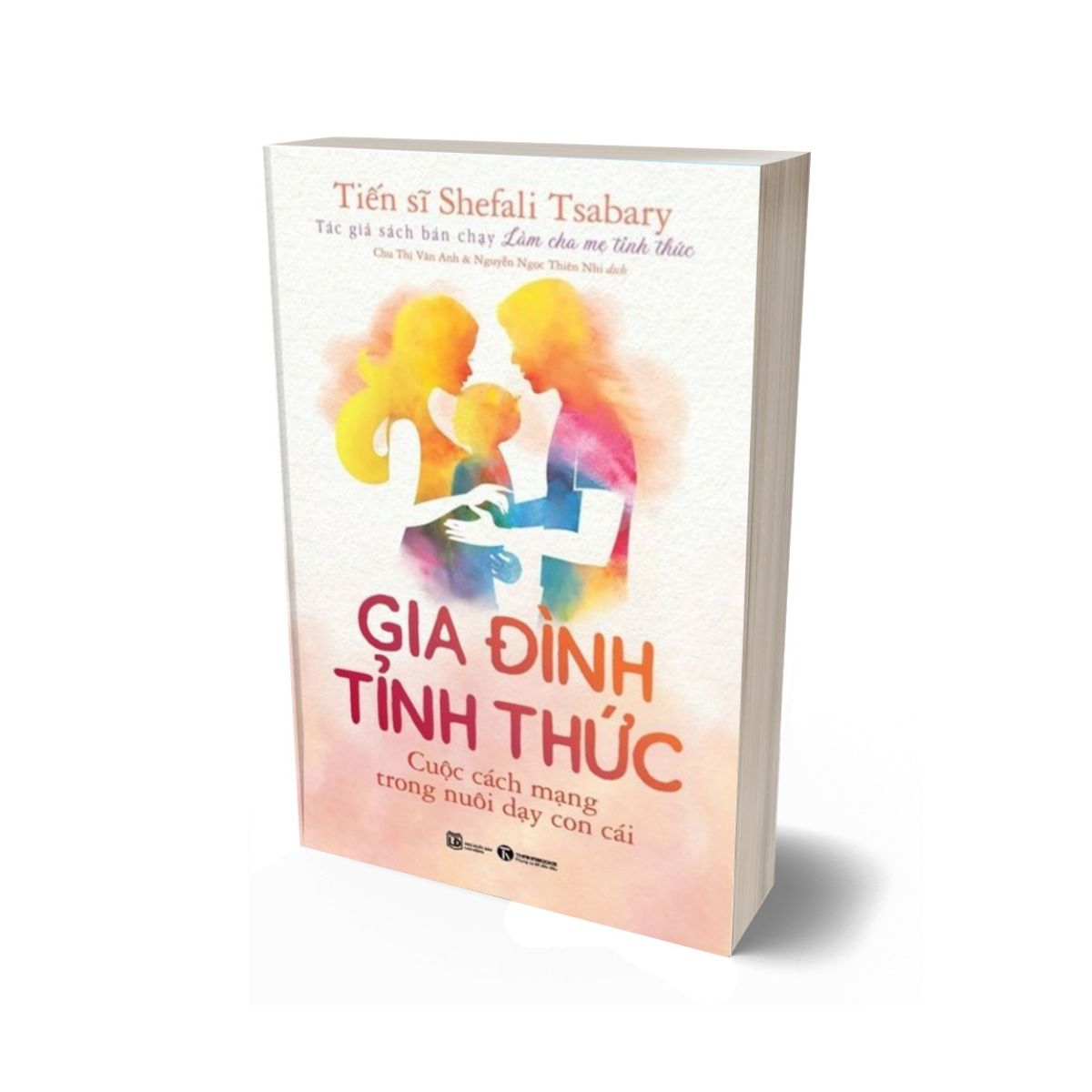 Gia Đình Tỉnh Thức - Cuộc Cách Mạng Trong Nuôi Dạy Con Cái