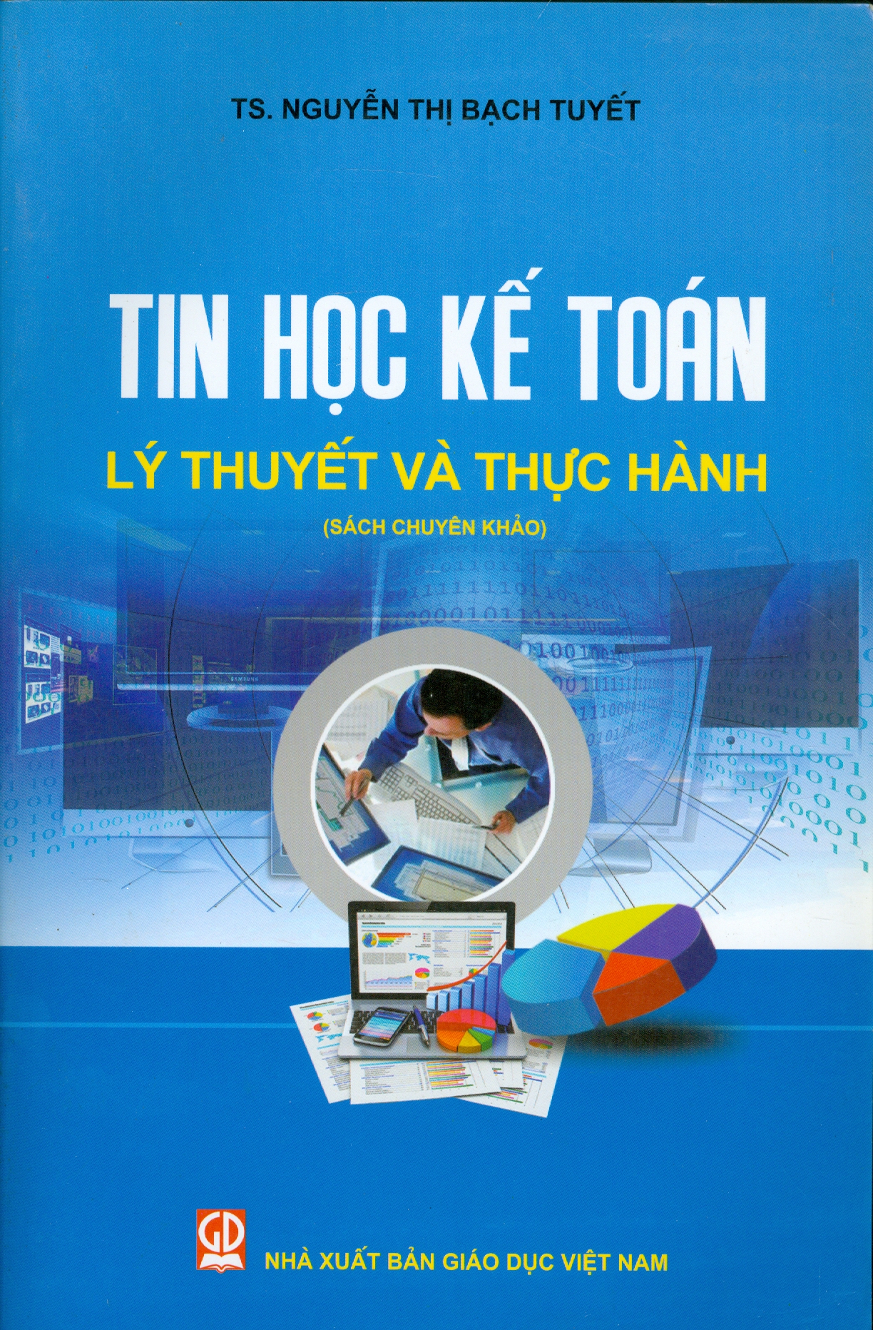 Tin Học Kế Toán Lý Thuyết Và Thực Hành (Sách Chuyên Khảo)