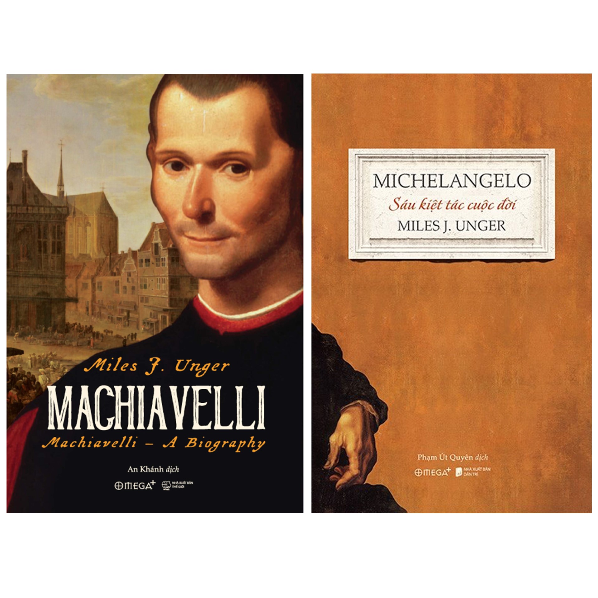 Combo Sách Của Miles J. Unger : Michelangelo - Sáu Kiệt Tác Cuộc Đời + Machiavelli