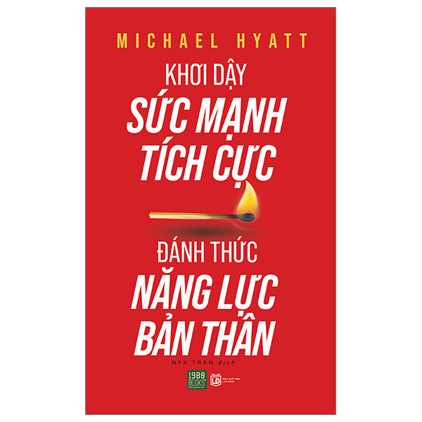 Khơi Dậy Sức Mạnh Tích Cực - Đánh Thức Năng Lực Bản Thân - Michael Hyatt - Nyx Tran dịch -