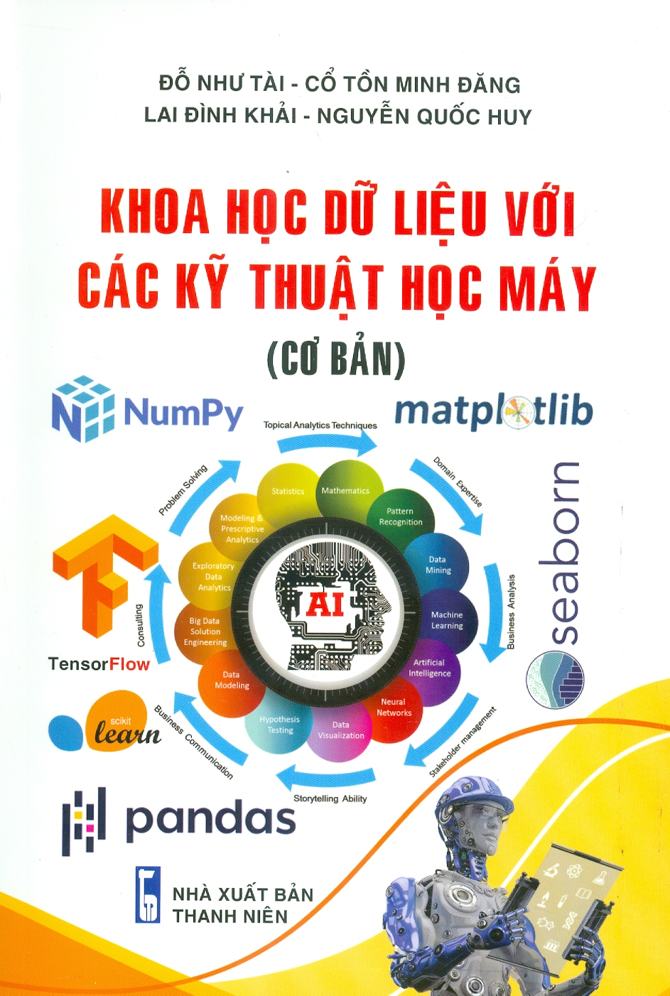 Phân Tích Dữ Liệu Và Kỹ Thuật Học Máy - Nguyễn Quốc Huy, Cổ Tồn Minh Đăng, Lai Đình Khải, Đỗ Như Tài