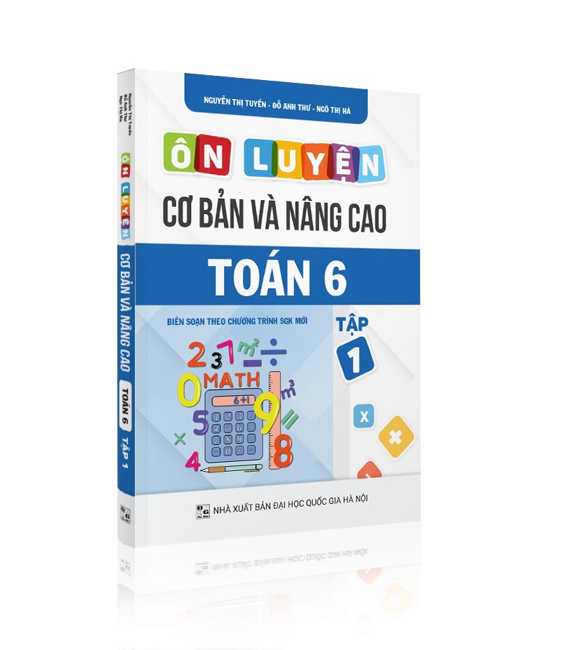 Ôn luyện Cơ bản và Nâng cao Toán 6 (Tập 1)